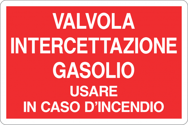 VALVOLA INTERCETTAZIONE GASOLIO - USARE IN CASO D'INCENDIO